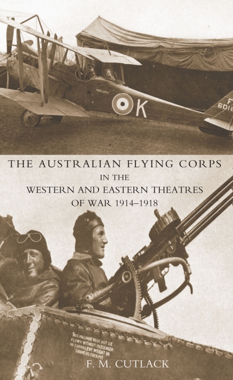 Cover image for book The Australian Flying Corps in the Western and Eastern Theatres of War 1914-1918