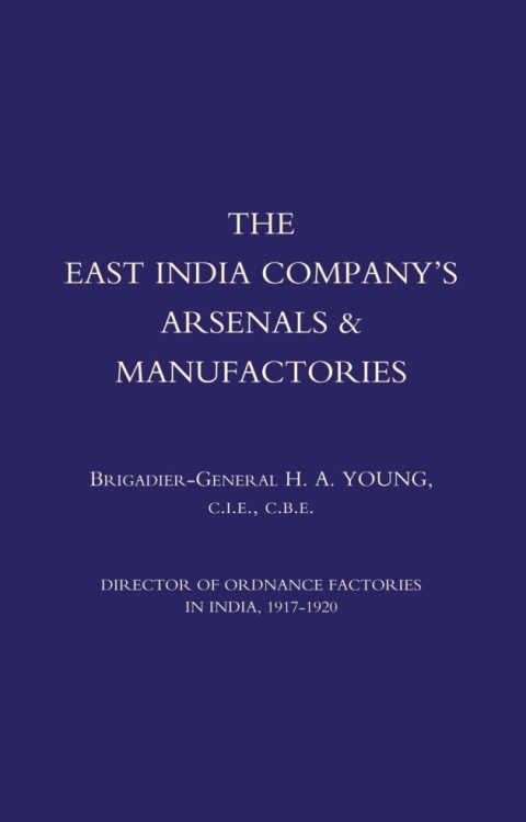 Cover image for book The East India Company’s Arsenals & Manufactories