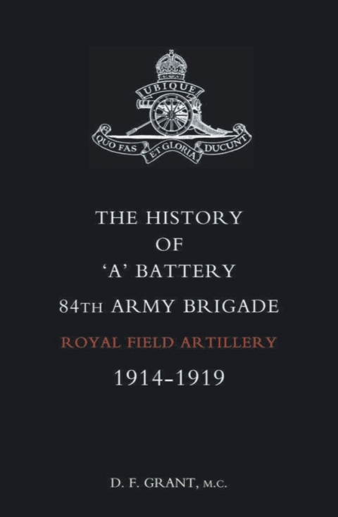 Cover image for book The History of ‘A’ Battery 84th Army Brigade R.F.A.
