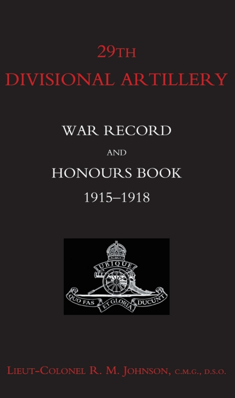 Cover image for book 29th Divisional Artillery: War Record and Honours Book 1915-1918