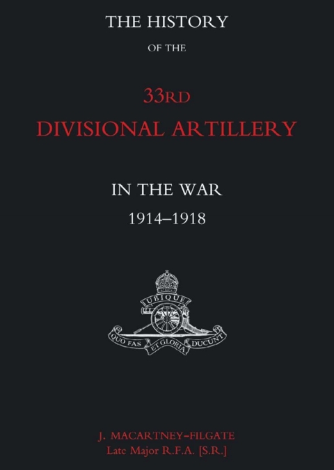 Cover image for book The History of the 33rd Divisional Artillery in the War: 1914-1918