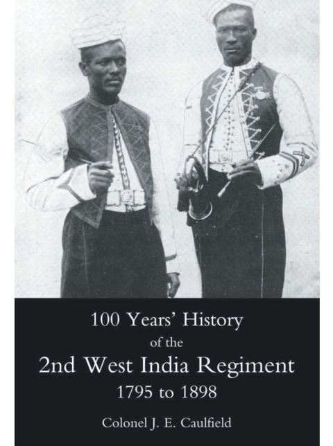 Cover image for book 100 Years' History of the 2nd West India Regiment