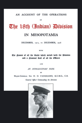 An Account of the Operations of the 18th (Indian) Division in Mesopotamia