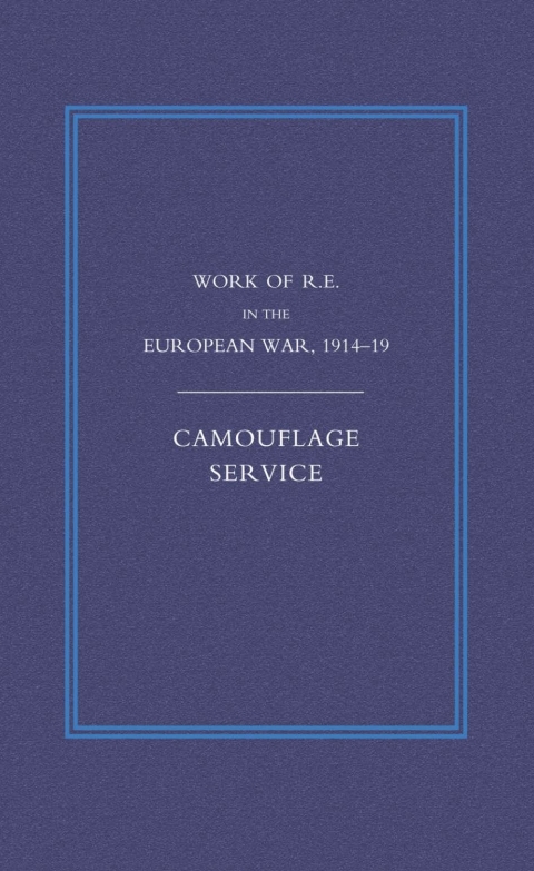 Cover image for book Work of the Royal Engineers in the European War 1914-1918: Camouflage Service