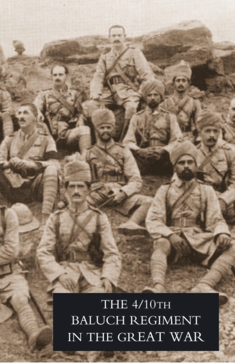 Cover image for book The Fourth Battalion Duke of Connaught's Own Tenth Baluch Regiment in the Great War