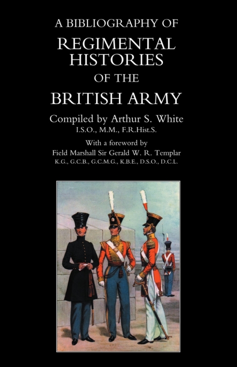 A Bibliography of Regimental Histories of the British Army 