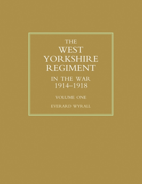 Cover image for book The West Yorkshire Regiment in the War 1914-1918 Vol 1