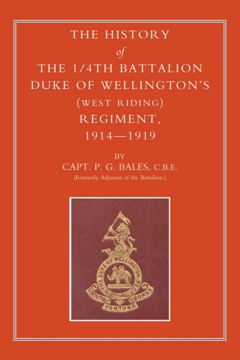 Cover image for book The History of the 1/4th Battalion Duke of Wellington's (West Riding) Regiment, 1914–1919