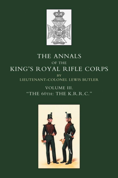 Cover image for book Annals of the King's Royal Rifle Corps: Vol 3 "The K.R.R.C." 1831-1871