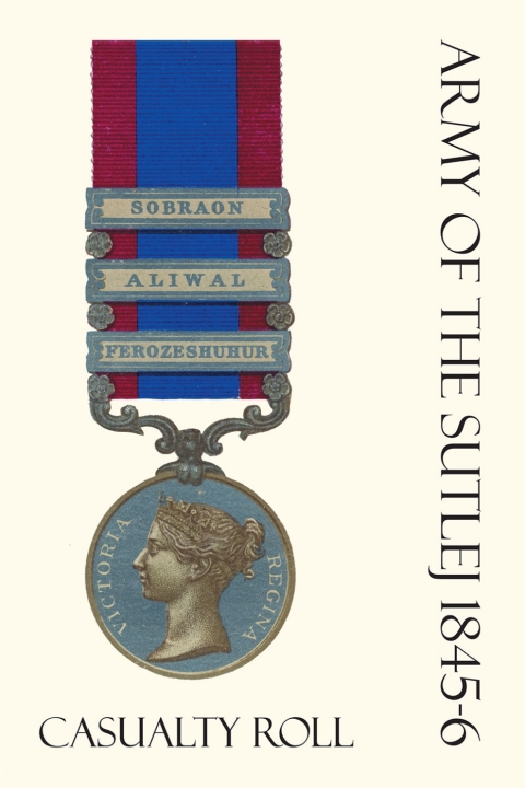 Cover image for book Army of the Sutlej 1845-6 Casualty Roll