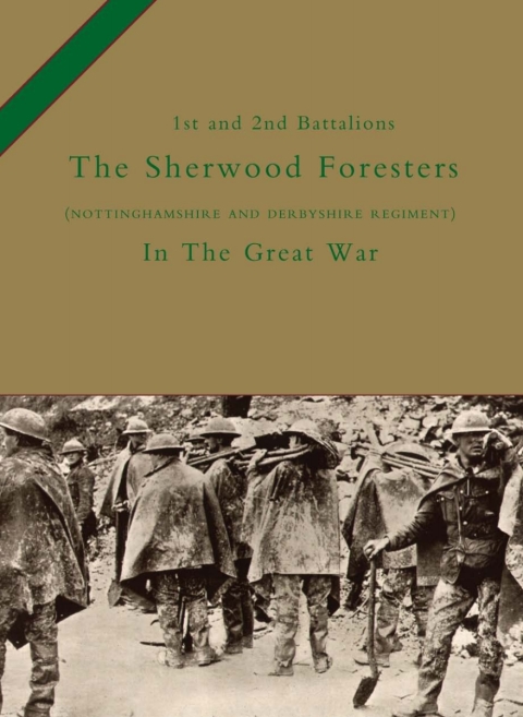 Cover image for book The 1st and 2nd Battalions The Sherwood Foresters (Nottinghamshire and Derbyshire Regiment) in the Great War