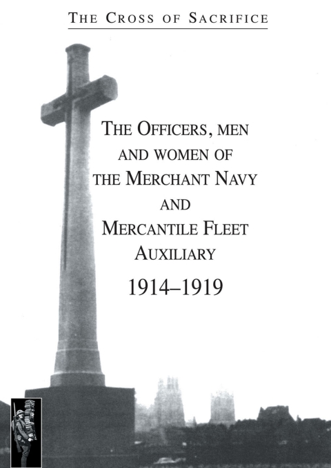 Cover image for book The Cross of Sacrifice: The Officers, Men and Women of the Merchant Navy and MFA 1914–1919