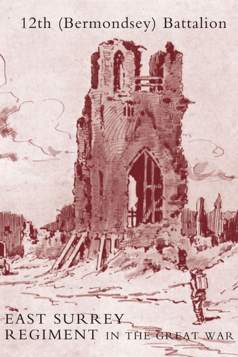 Cover image for book The History of the 12th (Bermondsey) Battalion East Surrey Regiment