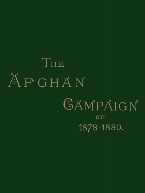 Cover image for book Afghan Campaigns of 1878, 1880: Historical Division