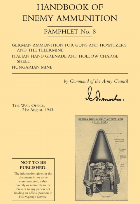 Cover image for book Handbook of Enemy Ammunition: German Ammo for Guns, etc., Italian Grenade, etc., Hungarian Mine