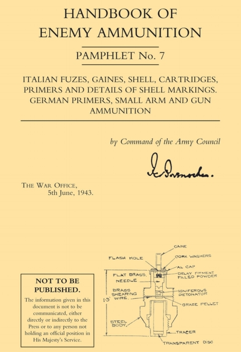 Cover image for book Handbook of Enemy Ammunition: Italian Fuzes, Gaines, Shell, etc., Shell Markings, German Primers, Small Arm and Gun Ammo