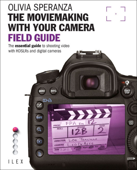Cover image for book The Moviemaking with Your Camera Field Guide
