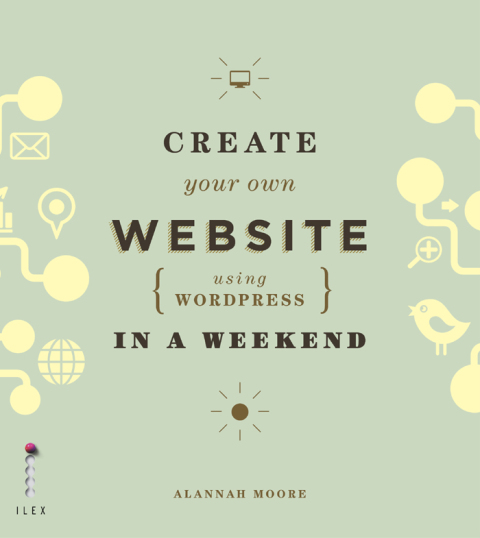 Cover image for book Create Your Own Website (Using Wordpress) in a Weekend
