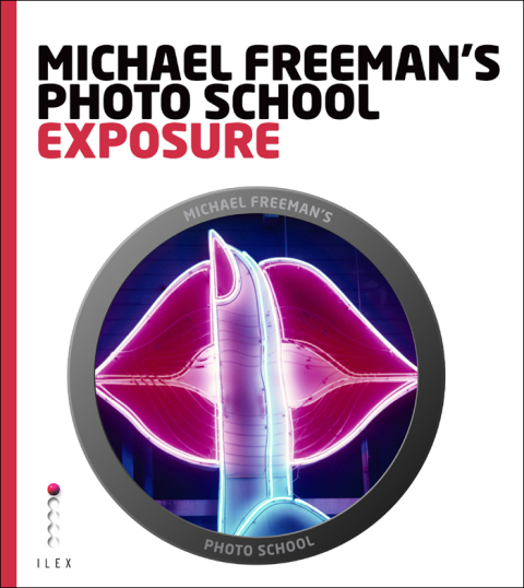 Cover image for book Michael Freeman's Photo School: Exposure