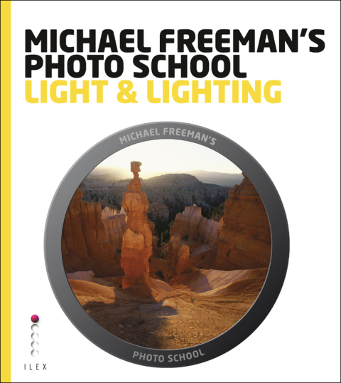 Cover image for book Michael Freeman's Photo School: Light & Lighting