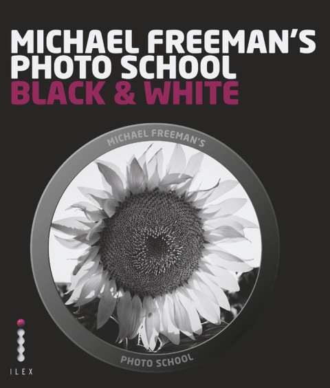 Cover image for book Michael Freeman's Photo School: Black & White
