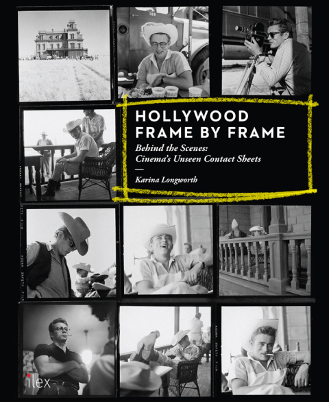 Cover image for book Hollywood Frame by Frame: Behind the Scenes: Cinema's Unseen Contact Sheets