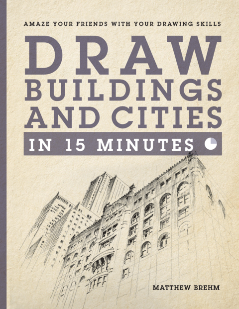 Cover image for book Draw Buildings and Cities in 15 Minutes