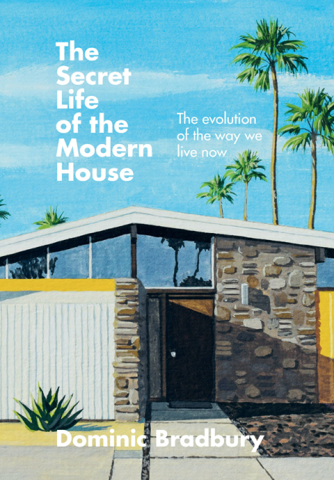 Cover image for book The Secret Life of the Modern House