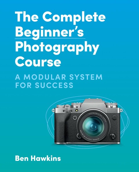 Cover image for book The Complete Beginner's Photography Course