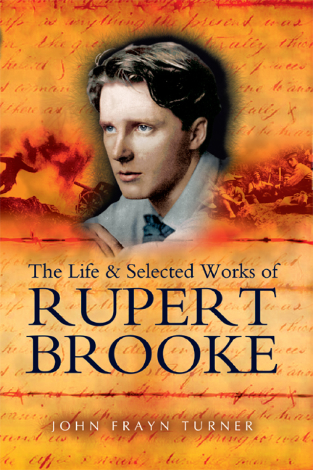 The Life and Selected Works of Rupert Brooke
