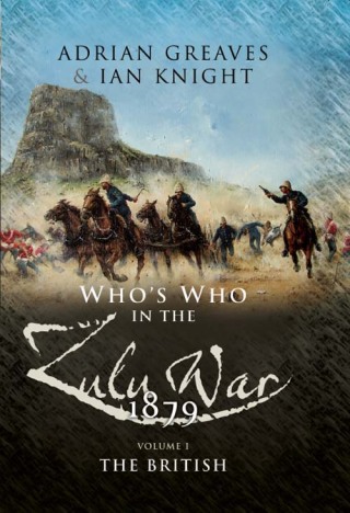 Who's Who in the Zulu War, 1879: The British