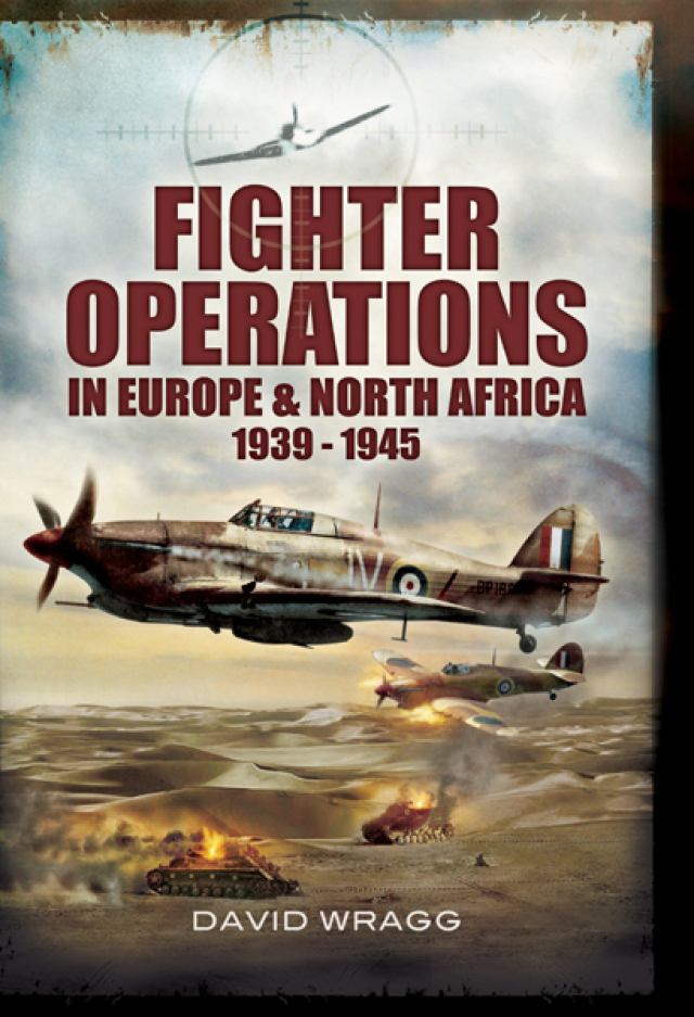 Fighter Operations in Europe and North Africa, 1939–1945