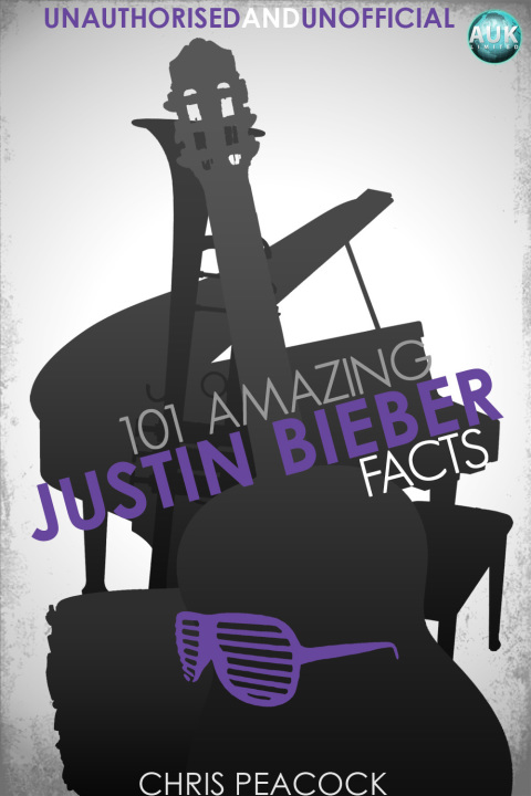 Cover image for book 101 Amazing Justin Bieber Facts