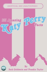 صورة الغلاف: 101 Amazing Katy Perry Facts 3rd edition 9781782345008