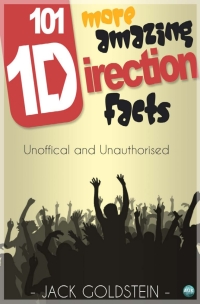 Titelbild: 101 More Amazing One Direction Facts 3rd edition 9781785386565