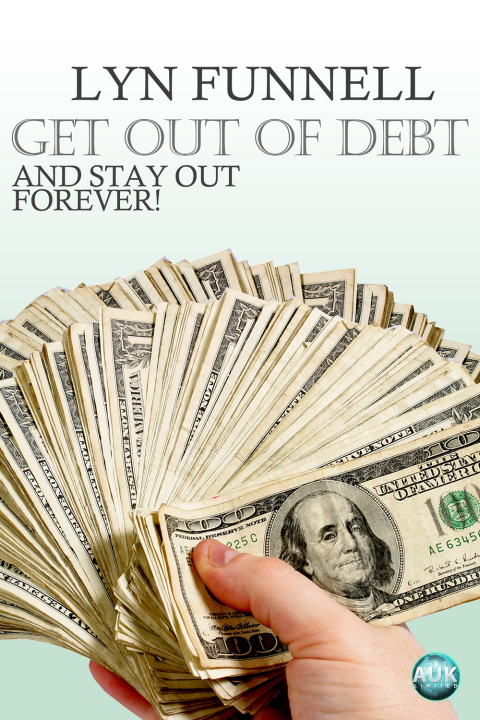 Cover image for book Get Out of Debt and Stay Out - Forever!