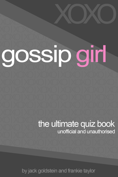 Cover image for book Gossip Girl - The Ultimate Quiz Book