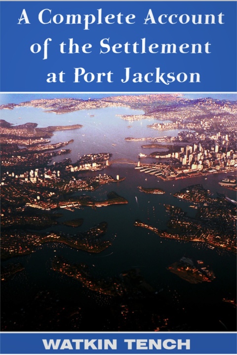 Cover image for book A Complete Account of the Settlement at Port Jackson