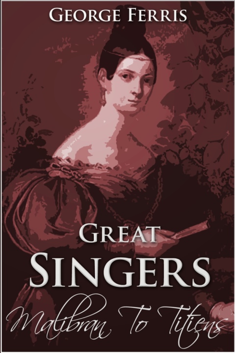 Cover image for book Great Singers: Malibran to Titiens