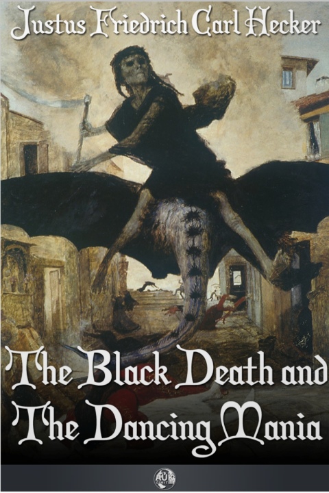 Cover image for book The Black Death and the Dancing Mania