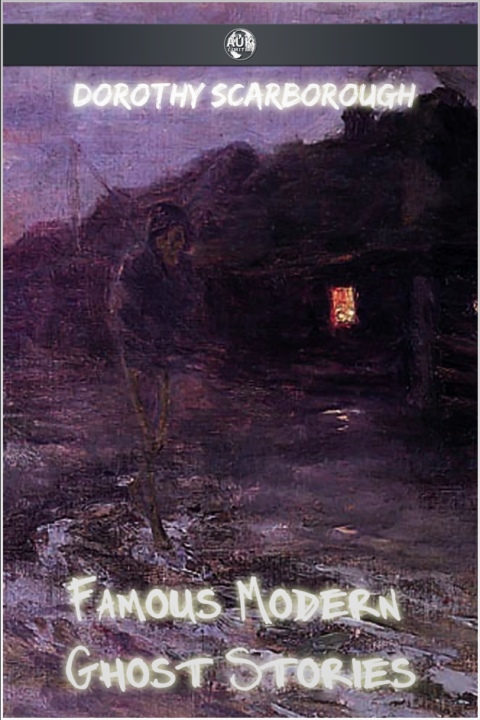 Famous Modern Ghost Stories 