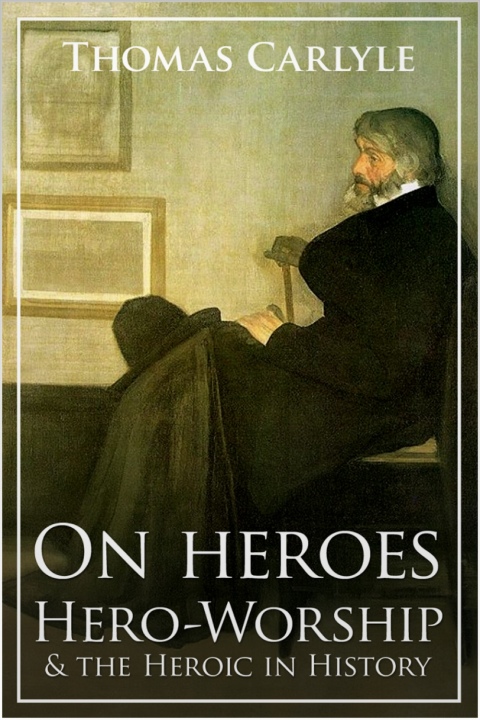 Cover image for book On Heroes, Hero-Worship and the Heroic in History