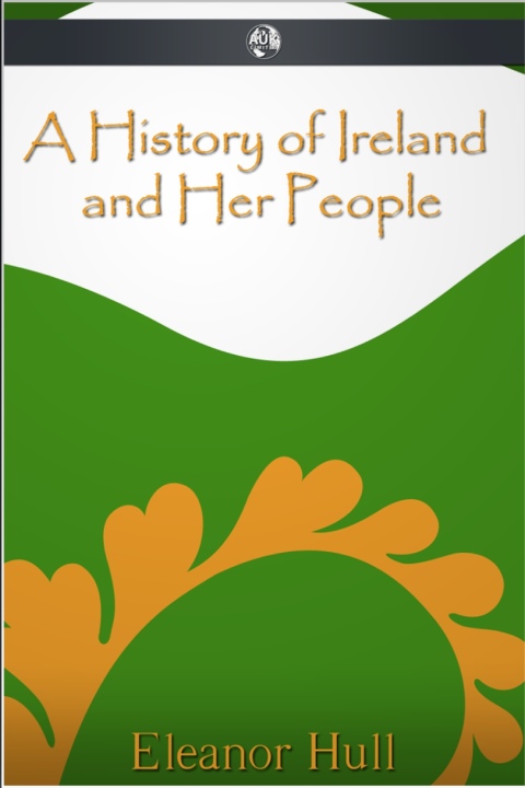 Cover image for book A History of Ireland and Her People