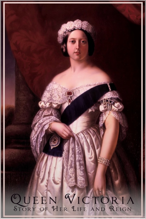 Cover image for book Queen Victoria - Her Life and Reign