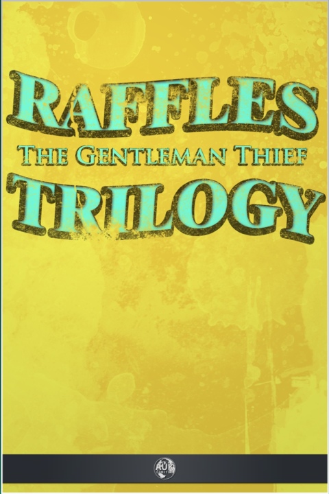 Cover image for book Raffles the Gentleman Thief - Trilogy
