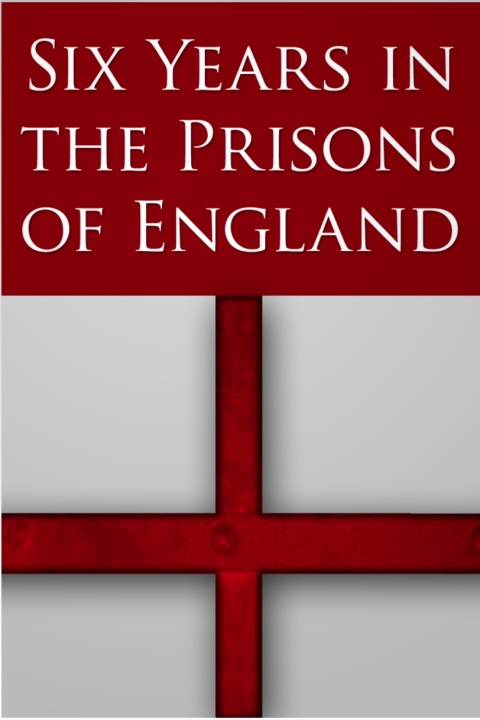 Cover image for book Six Years in the Prisons of England
