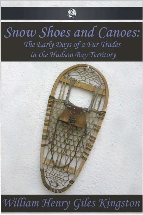 Cover image for book Snow Shoes and Canoes