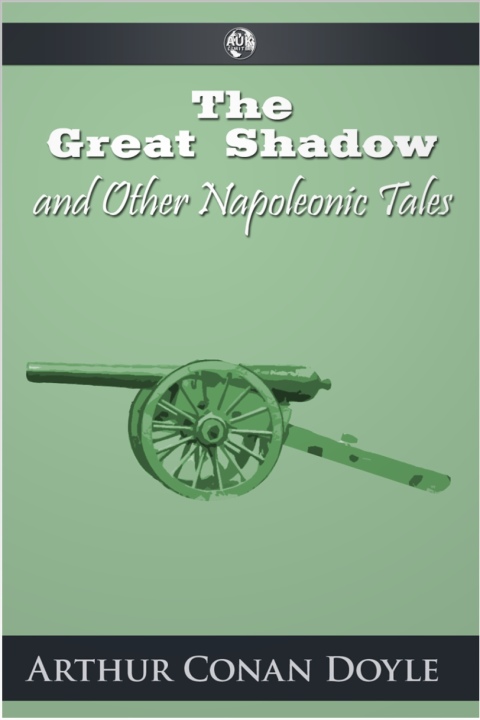 Cover image for book The Great Shadow and Other Napoleonic Tales