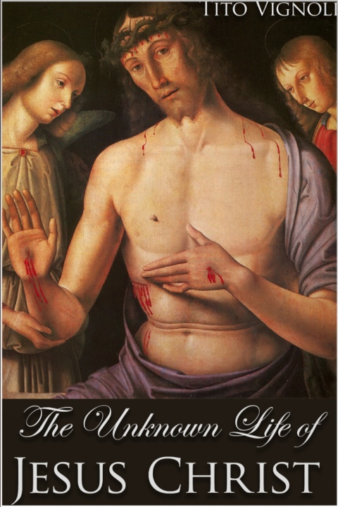 Cover image for book The Unknown Life of Jesus Christ