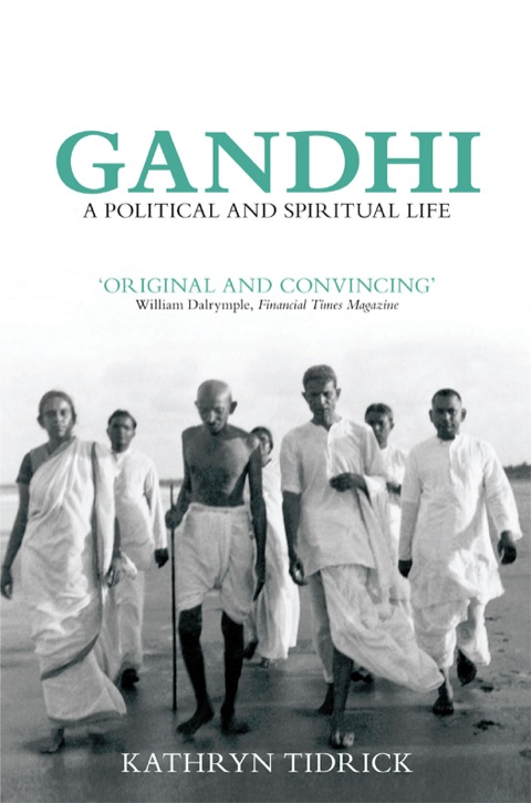 Cover image for book Gandhi: A Political and Spiritual Life